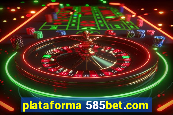 plataforma 585bet.com